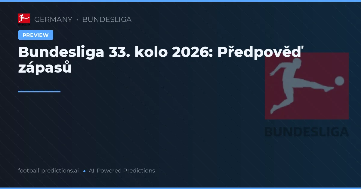 Bundesliga 33. kolo 2026: Předpověď zápasů
