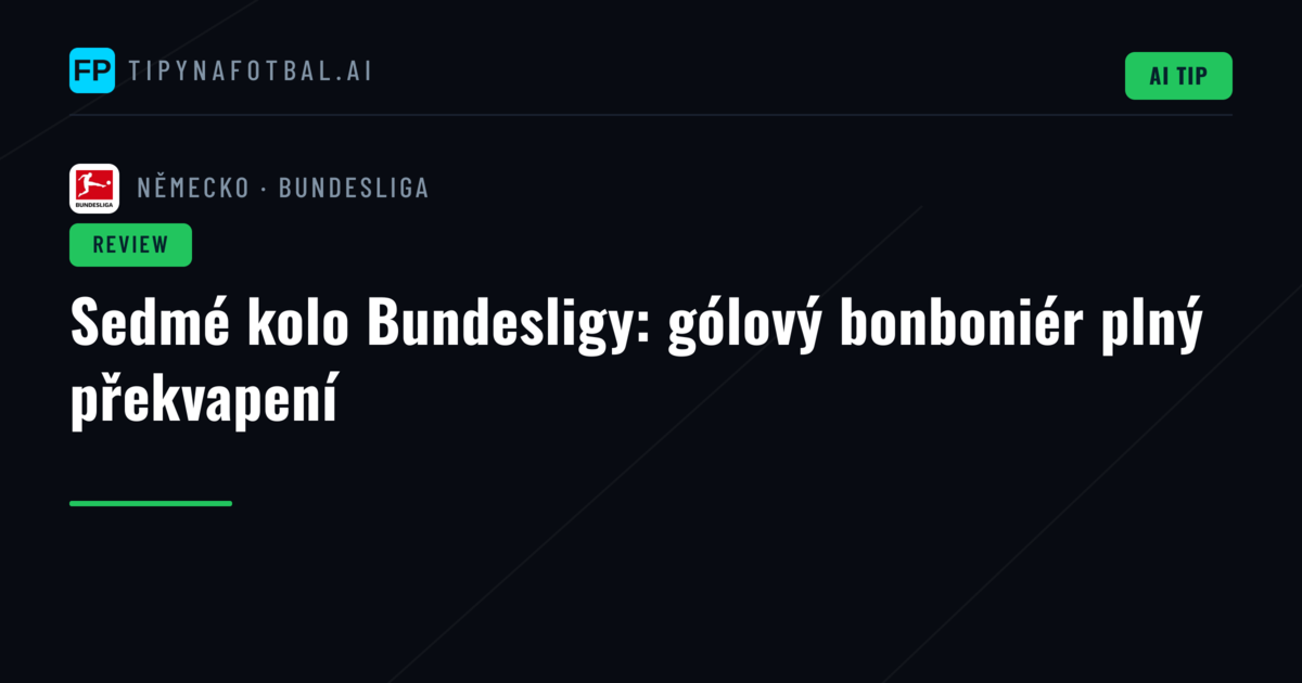 Sedmé kolo Bundesligy: gólový bonboniér plný překvapení
