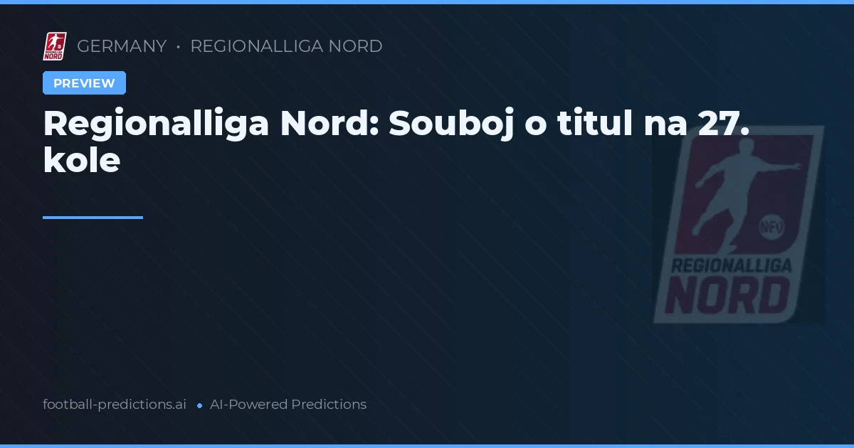 Regionalliga Nord: Souboj o titul na 27. kole