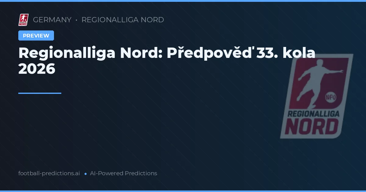 Regionalliga Nord: Předpověď 33. kola 2026