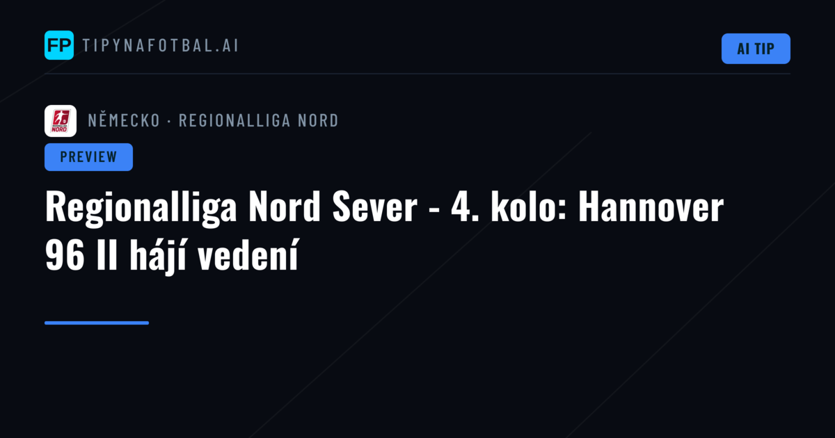 Regionalliga Nord Sever - 4. kolo: Hannover 96 II hájí vedení