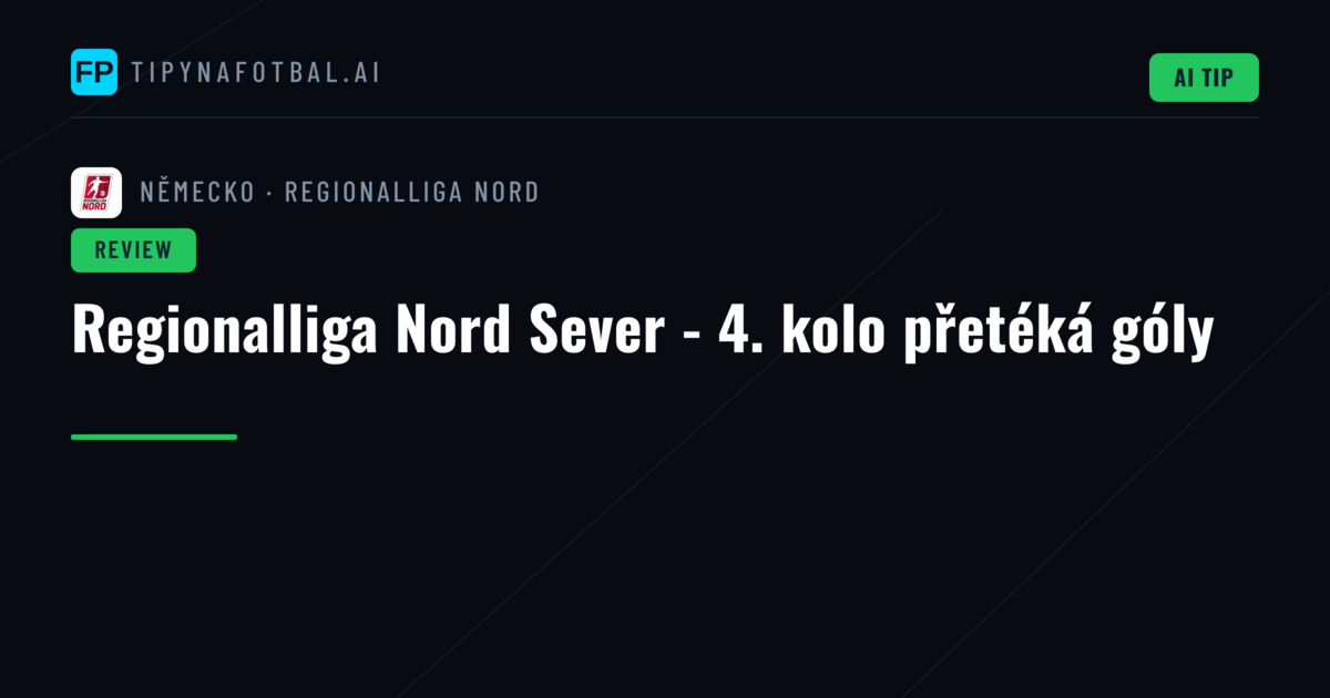 Regionalliga Nord Sever - 4. kolo přetéká góly