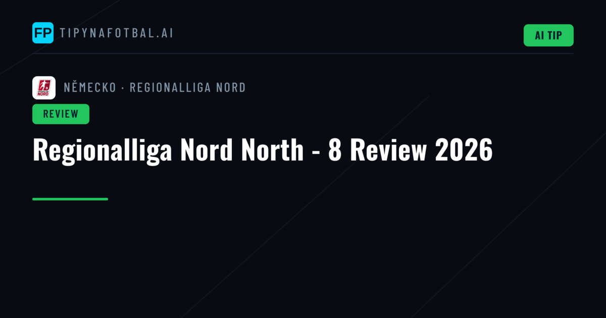 Regionalliga Nord North - 8 Review 2026