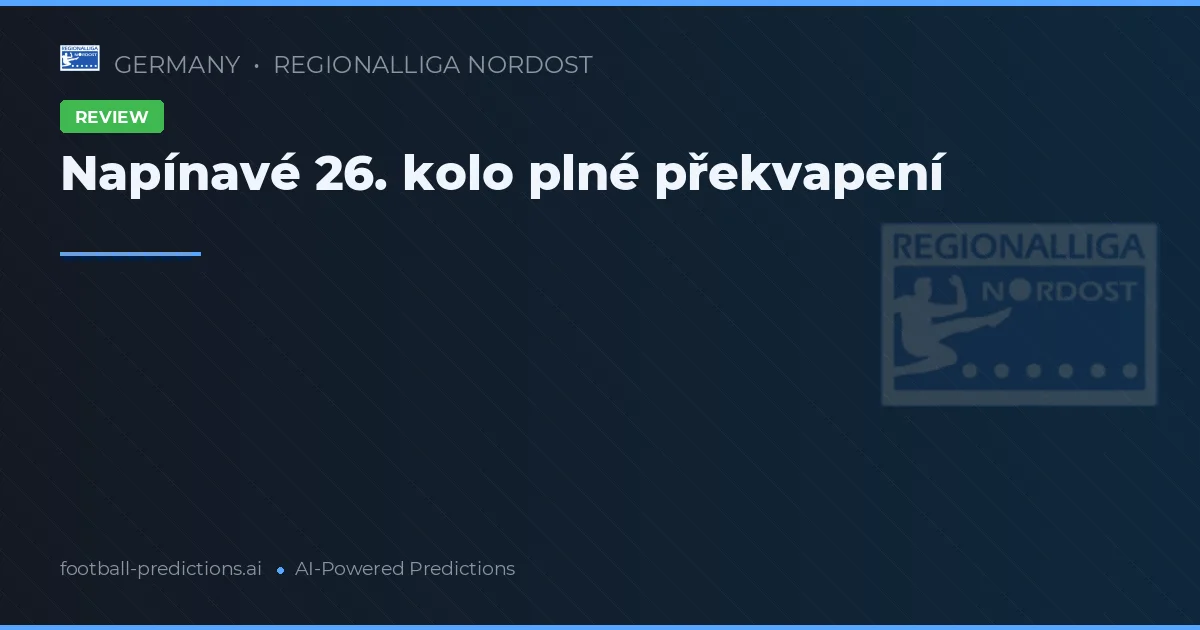 Napínavé 26. kolo plné překvapení