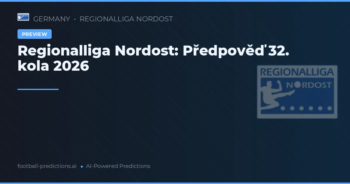 Regionalliga Nordost: Předpověď 32. kola 2026