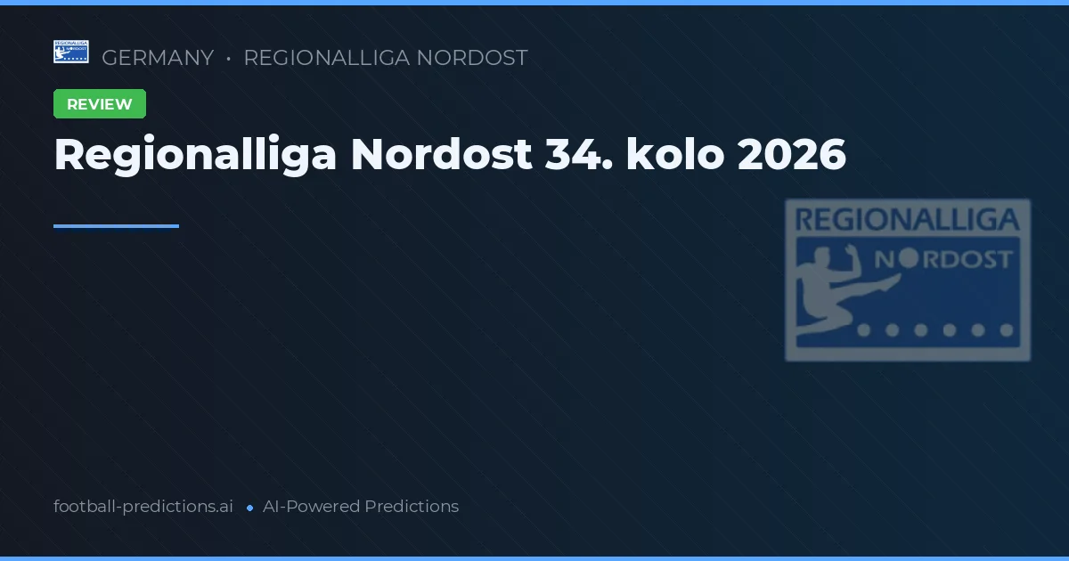 Regionalliga Nordost 34. kolo 2026