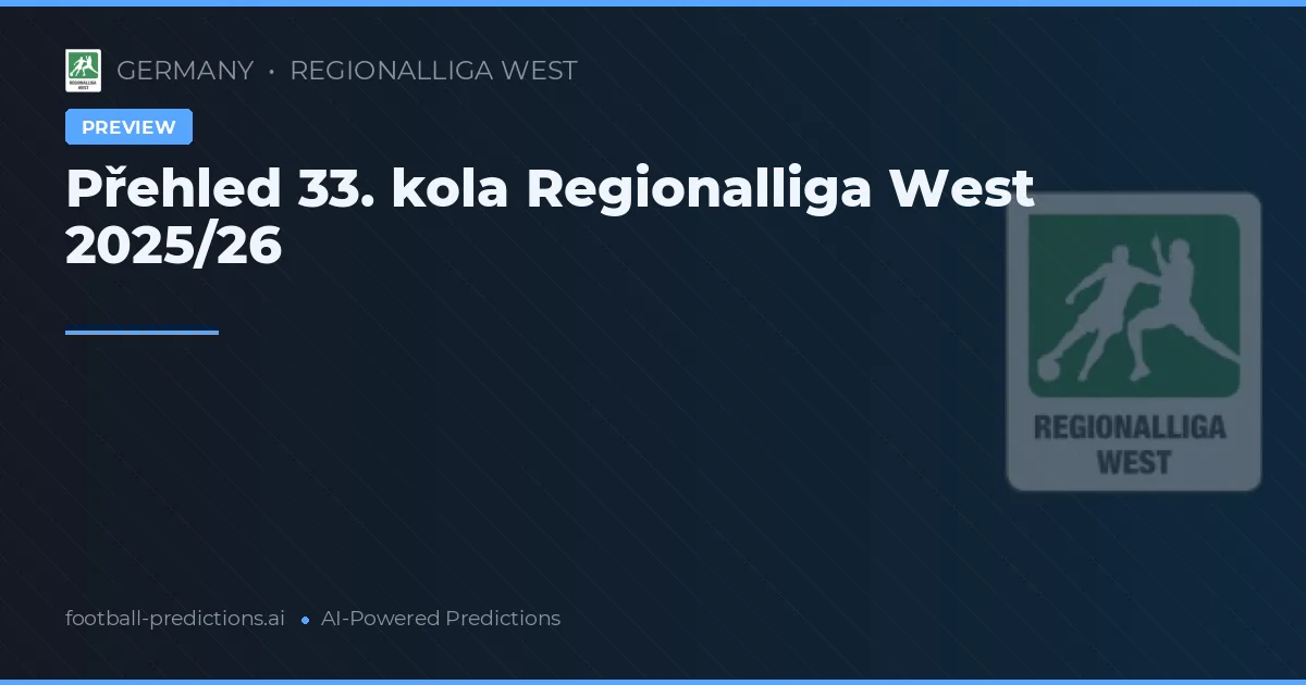 Přehled 33. kola Regionalliga West 2025/26