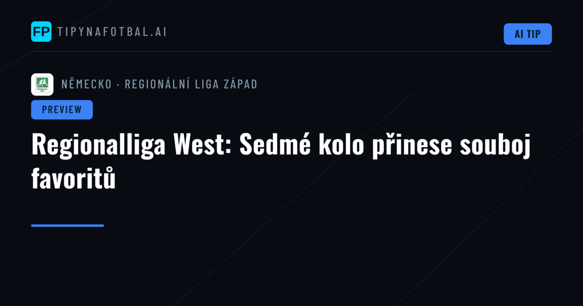 Regionalliga West: Sedmé kolo přinese souboj favoritů