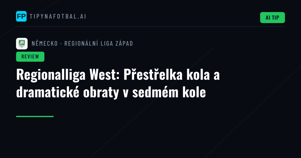 Regionalliga West: Přestřelka kola a dramatické obraty v sedmém kole