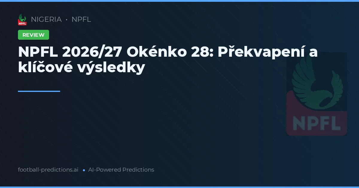 NPFL 2026/27 Okénko 28: Překvapení a klíčové výsledky