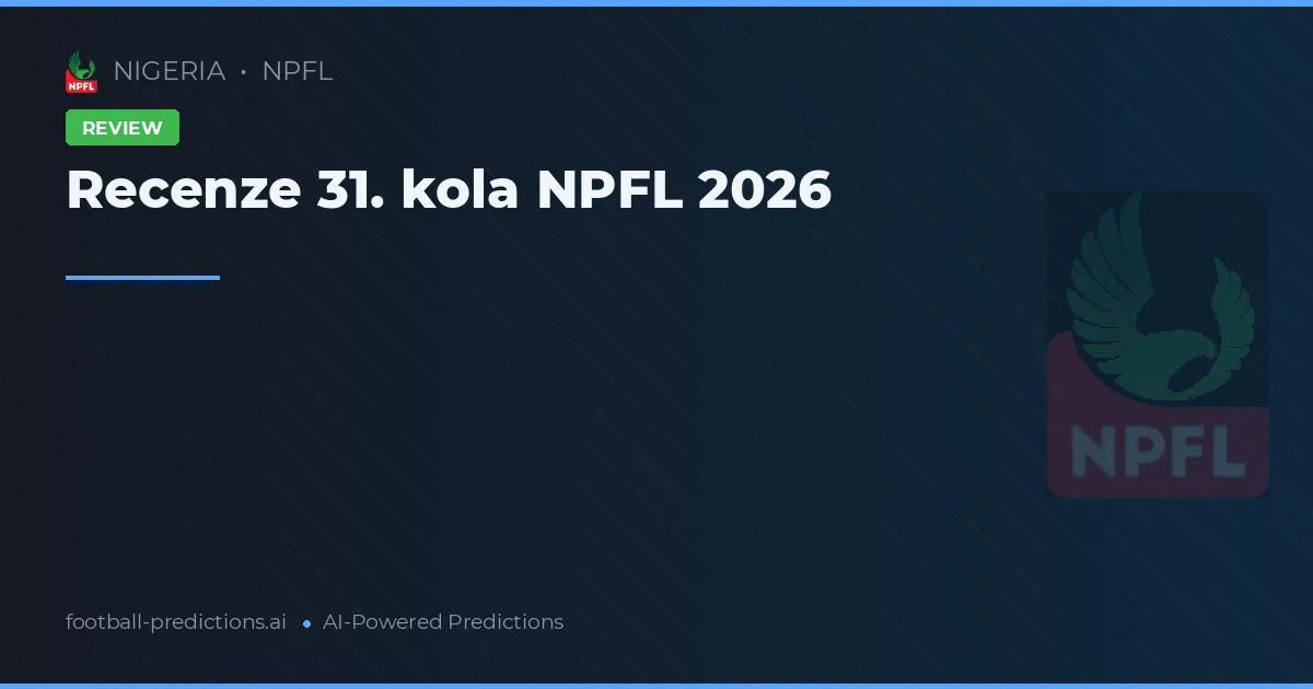 Recenze 31. kola NPFL 2026