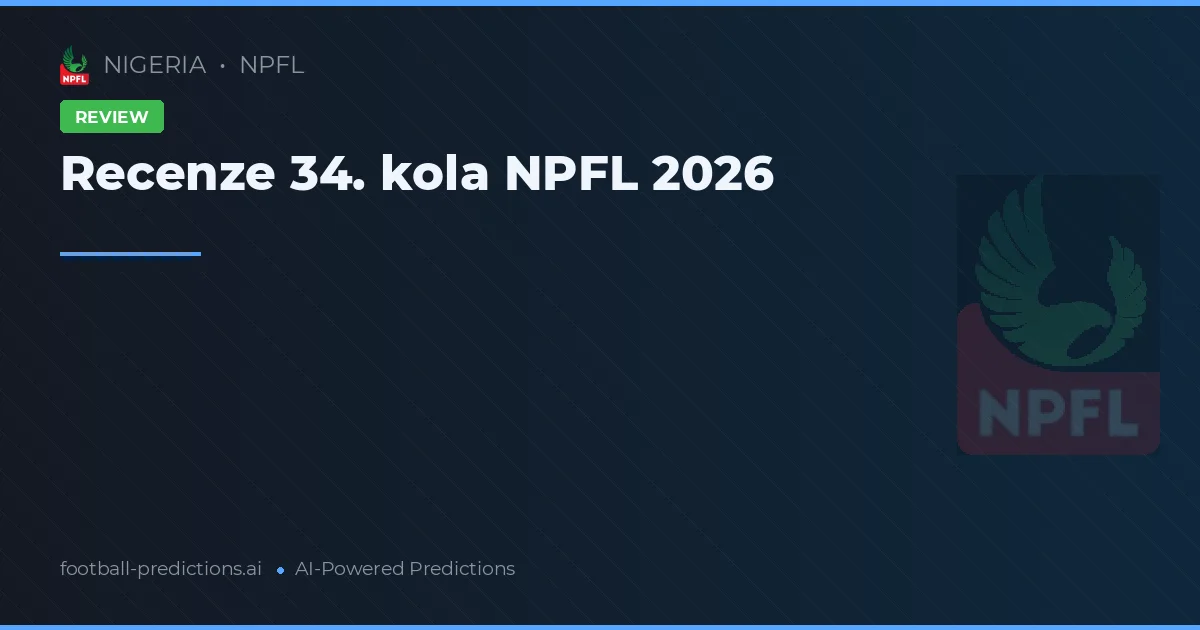 Recenze 34. kola NPFL 2026