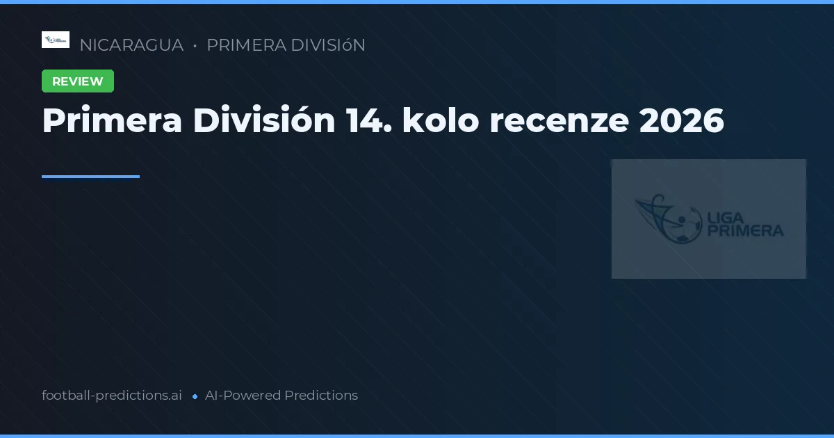Primera División 14. kolo recenze 2026