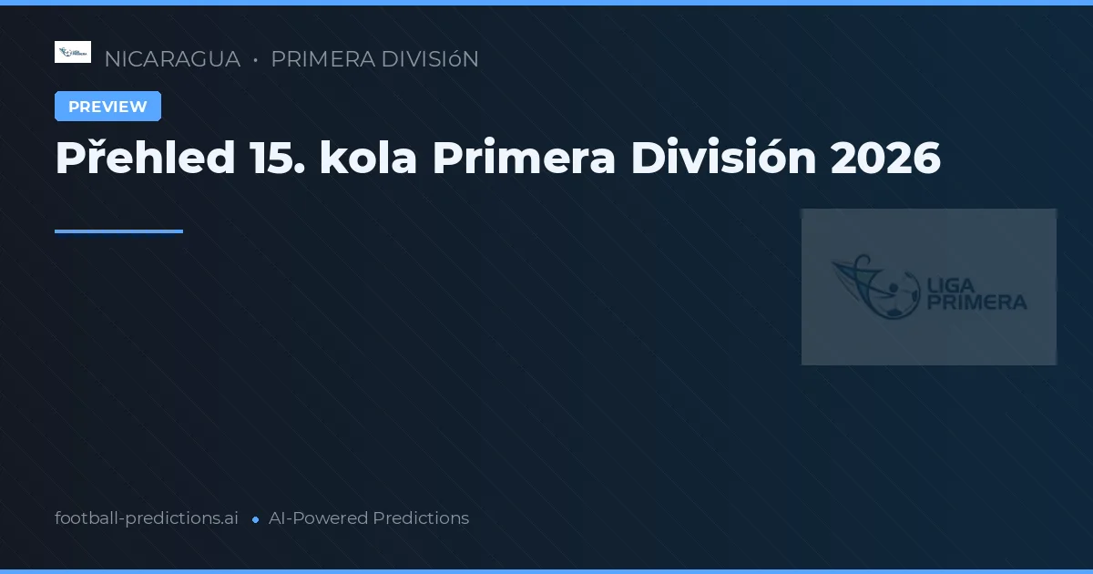 Přehled 15. kola Primera División 2026