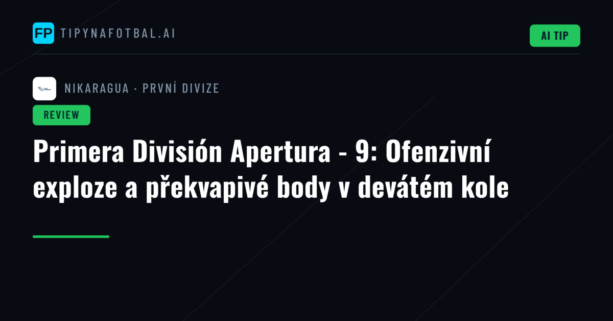 Primera División Apertura - 9: Ofenzivní exploze a překvapivé body v devátém kole