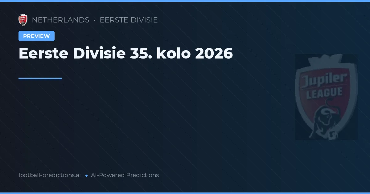 Eerste Divisie 35. kolo 2026