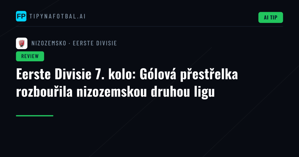 Eerste Divisie 7. kolo: Gólová přestřelka rozbouřila nizozemskou druhou ligu