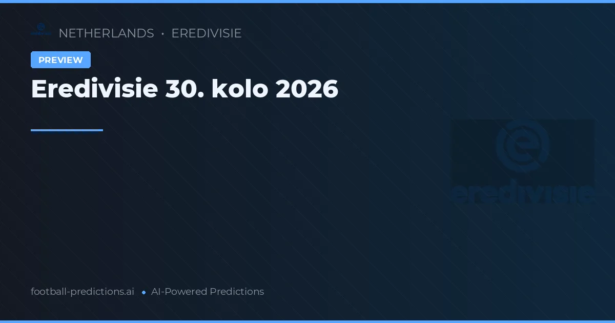 Eredivisie 30. kolo 2026
