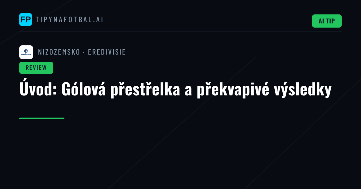 Úvod: Gólová přestřelka a překvapivé výsledky