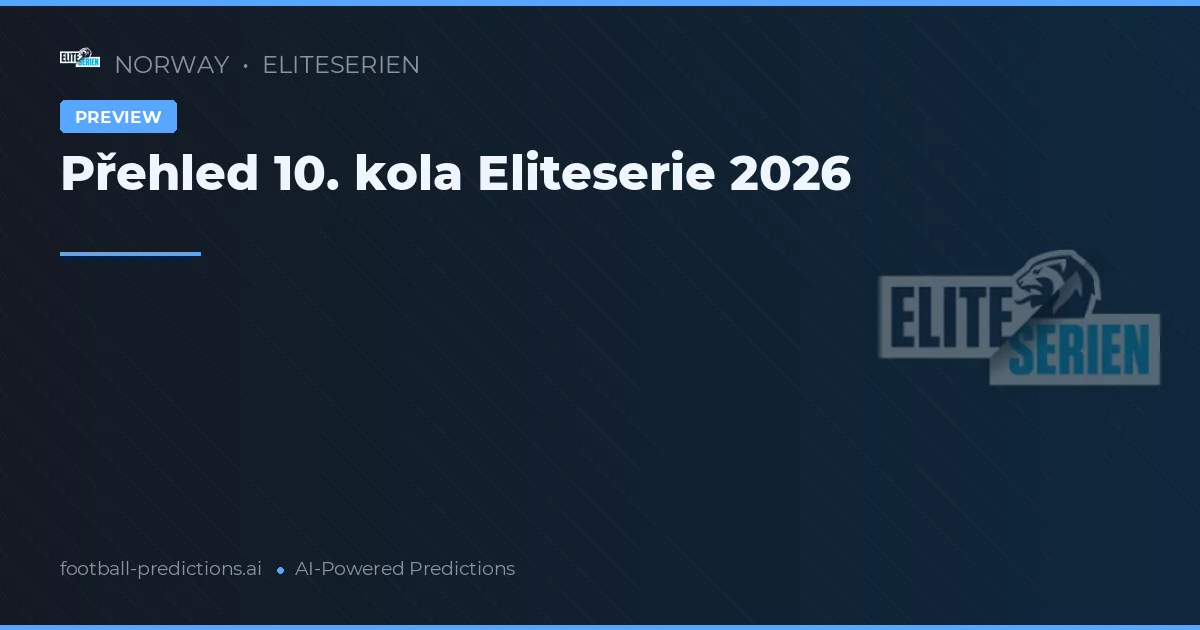 Přehled 10. kola Eliteserie 2026