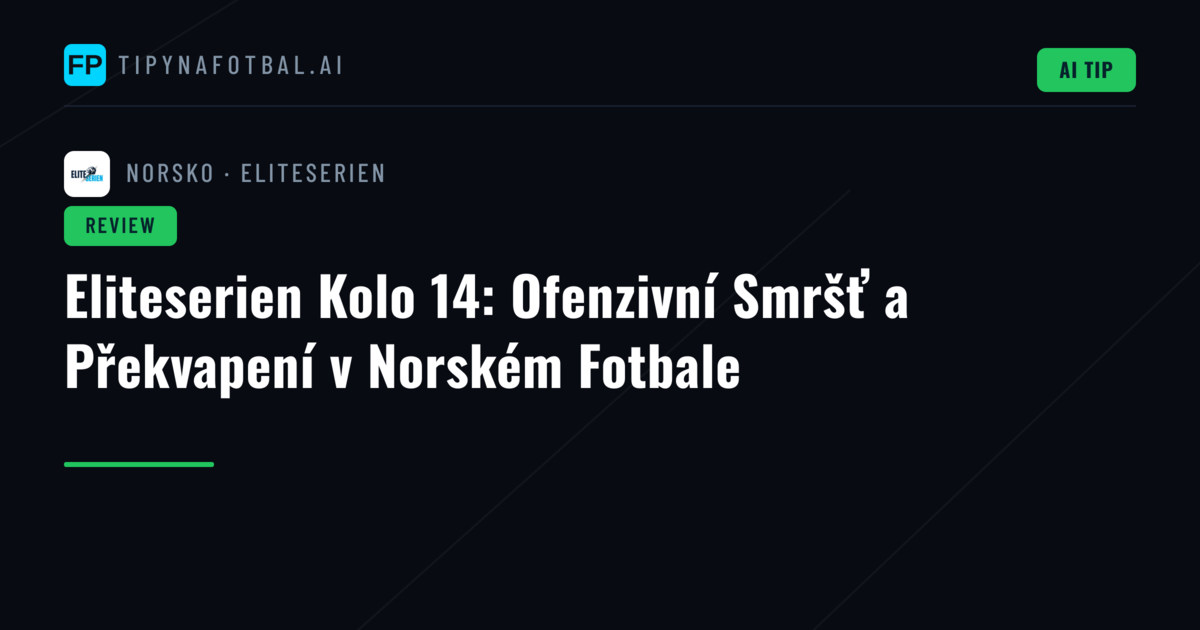 Eliteserien Kolo 14: Ofenzivní Smršť a Překvapení v Norském Fotbale