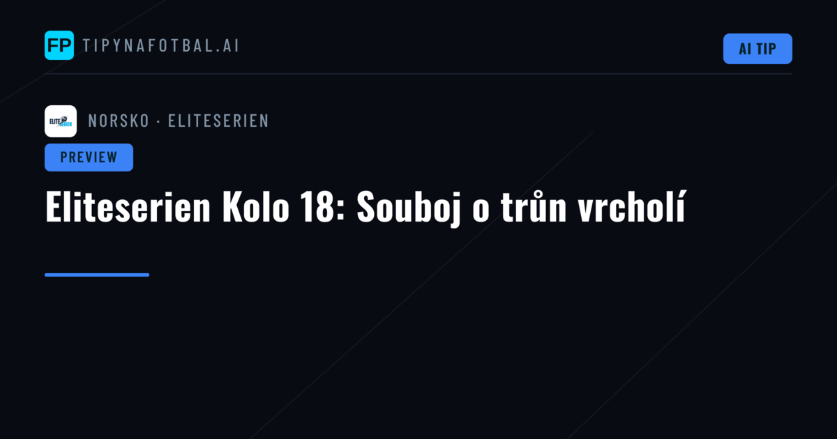 Eliteserien Kolo 18: Souboj o trůn vrcholí