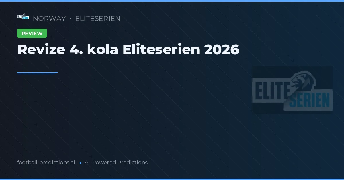 Revize 4. kola Eliteserien 2026