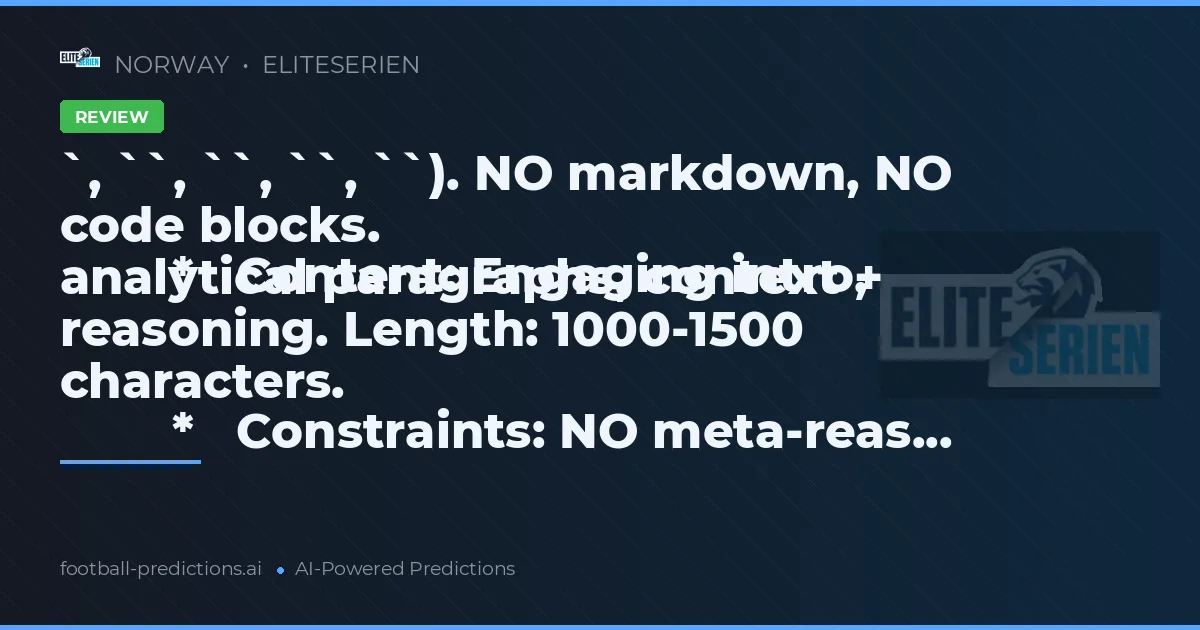 `, ``, ``, ``, ``). NO markdown, NO code blocks.
        *   Content: Engaging intro, analytical paragraphs, context + reasoning. Length: 1000-1500 characters.
        *   Constraints: NO meta-reas...