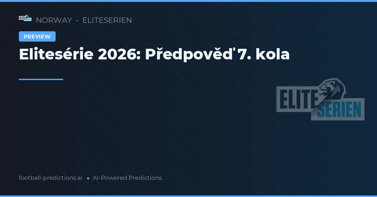 Elitesérie 2026: Předpověď 7. kola