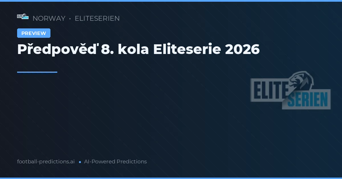 Předpověď 8. kola Eliteserie 2026