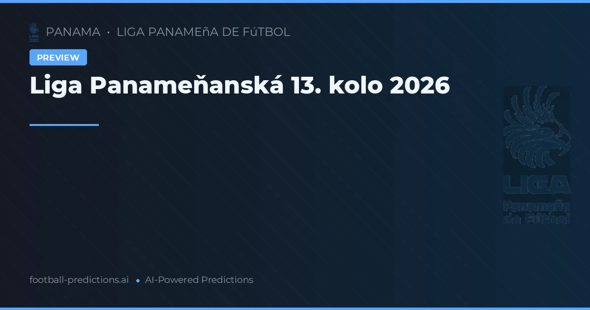 Liga Panameňanská 13. kolo 2026