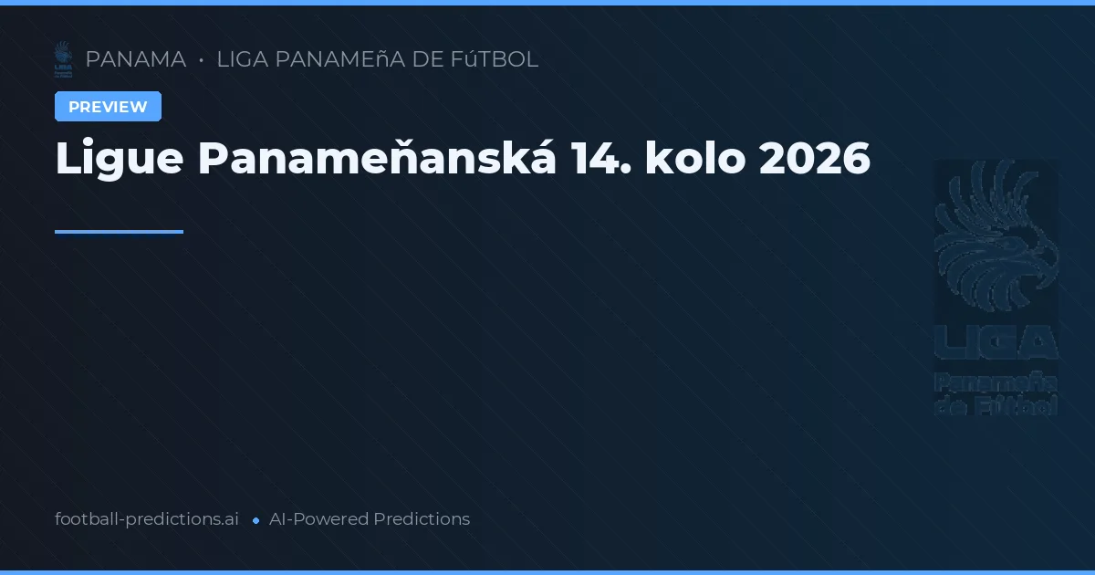 Ligue Panameňanská 14. kolo 2026