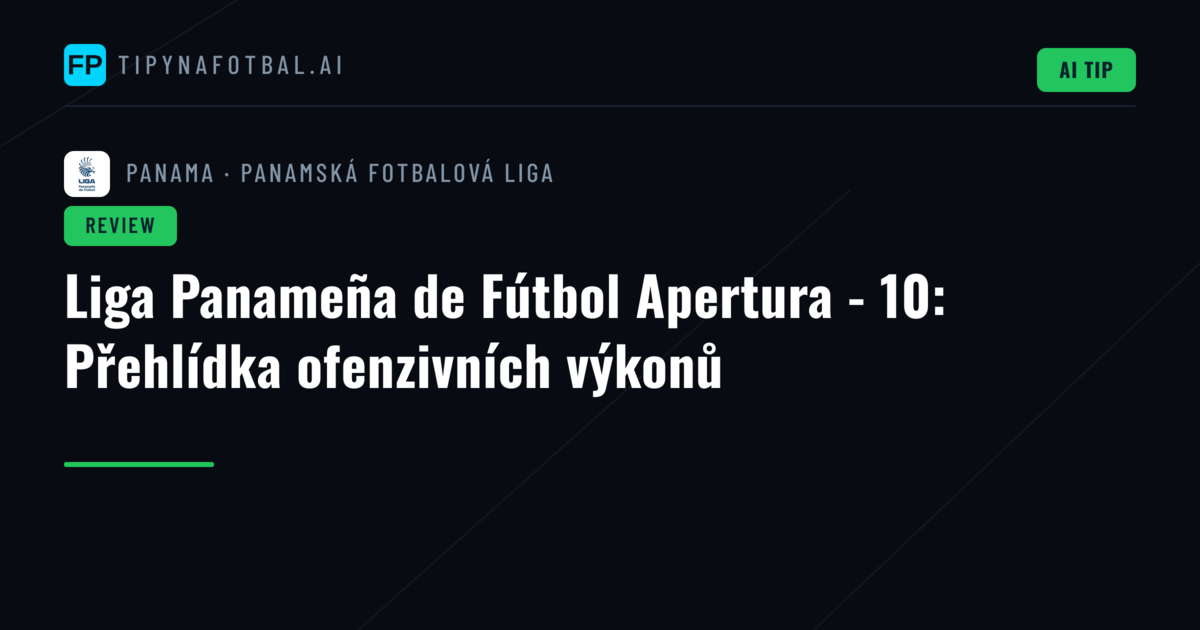 Liga Panameña de Fútbol Apertura - 10: Přehlídka ofenzivních výkonů