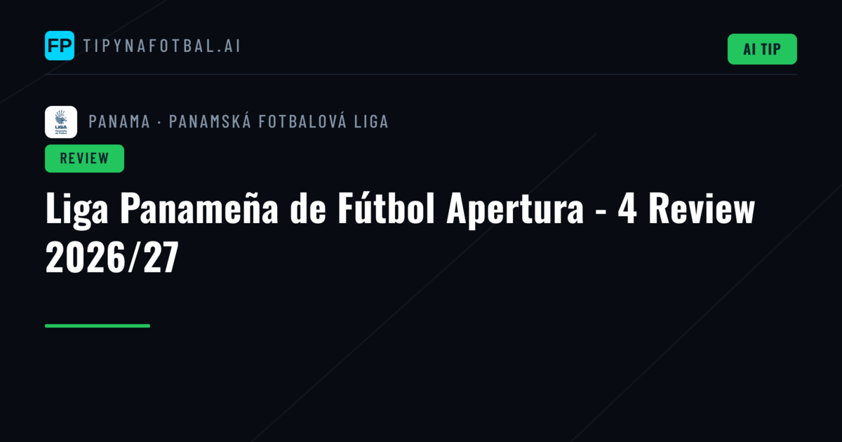 Liga Panameña de Fútbol Apertura - 4 Review 2026/27