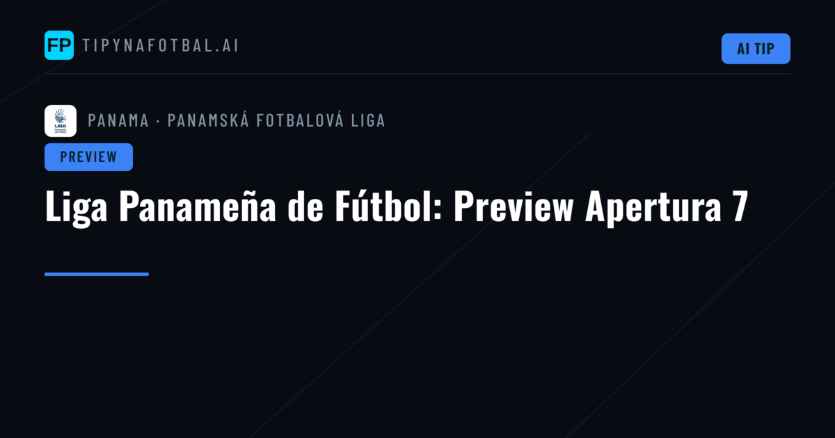 Liga Panameña de Fútbol: Preview Apertura 7