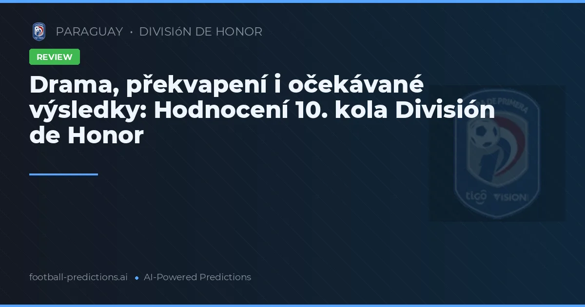 Drama, překvapení i očekávané výsledky: Hodnocení 10. kola División de Honor