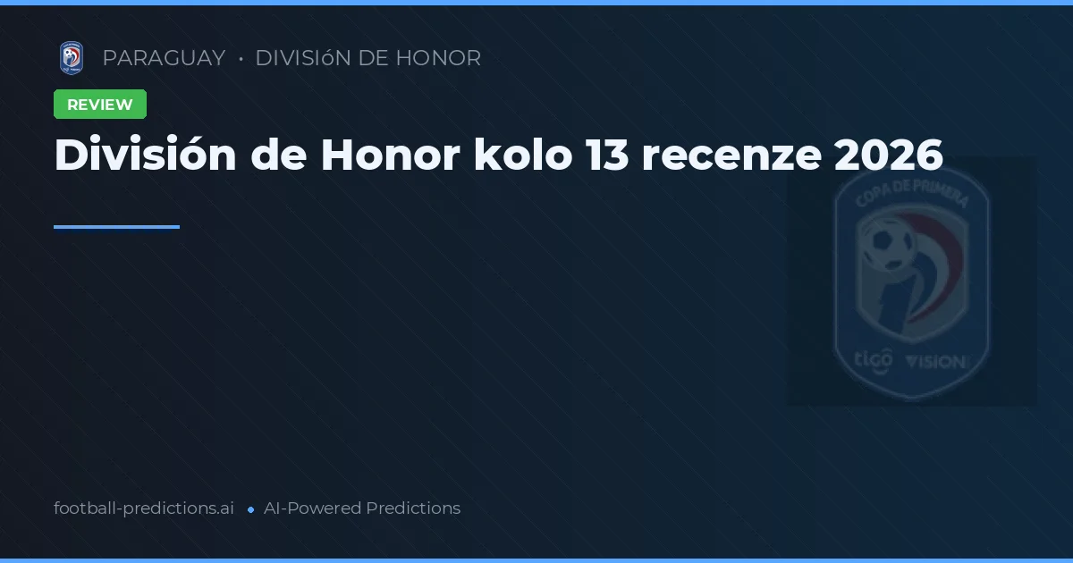 División de Honor kolo 13 recenze 2026