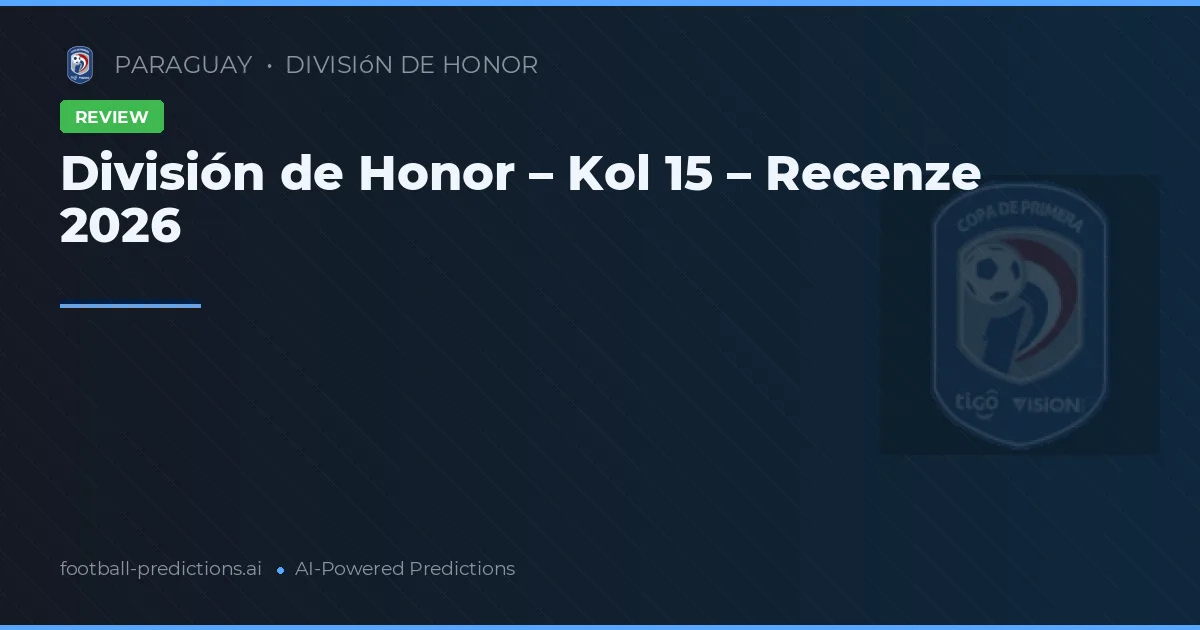 División de Honor – Kol 15 – Recenze 2026