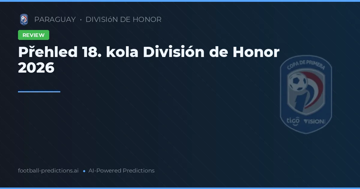 Přehled 18. kola División de Honor 2026