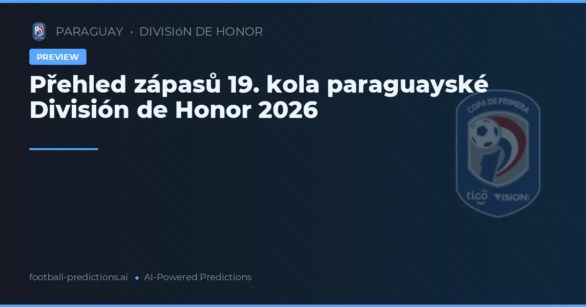 Přehled zápasů 19. kola paraguayské División de Honor 2026