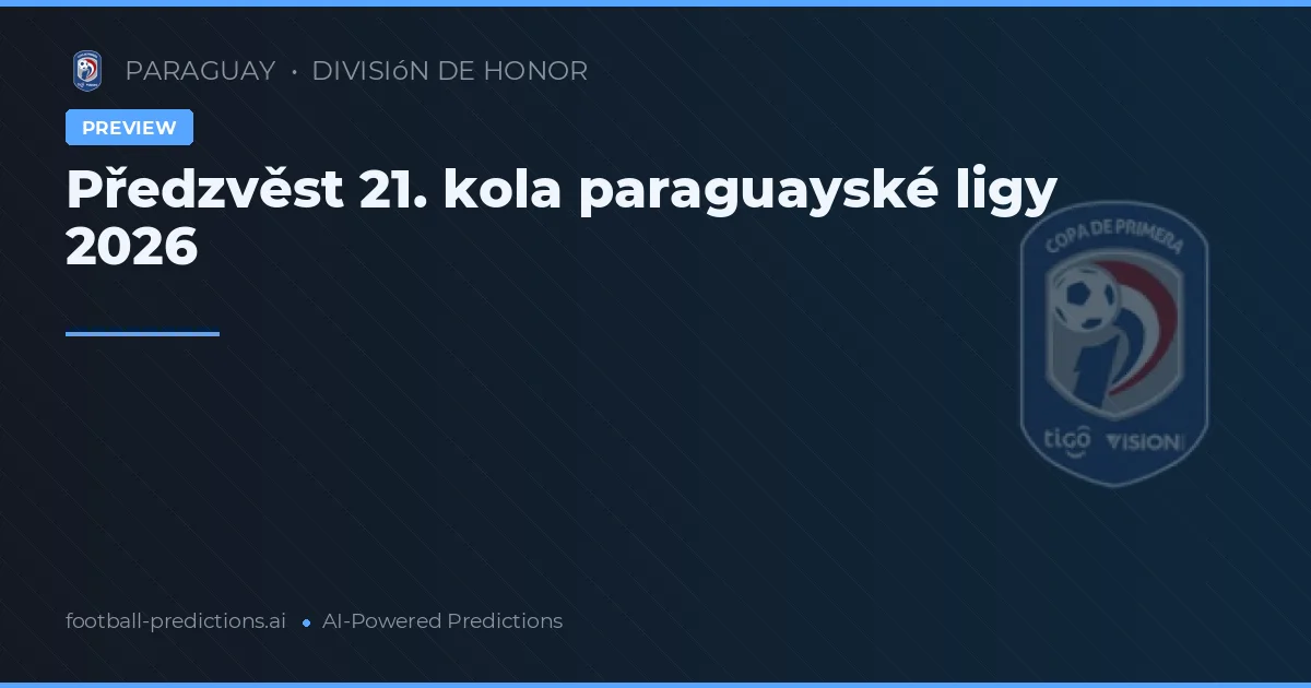 Předzvěst 21. kola paraguayské ligy 2026