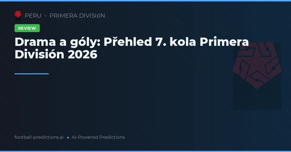 Drama a góly: Přehled 7. kola Primera División 2026