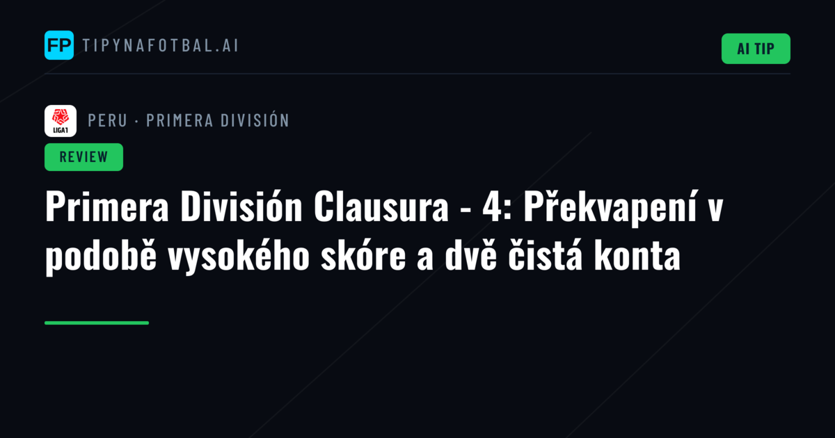 Primera División Clausura - 4: Překvapení v podobě vysokého skóre a dvě čistá konta