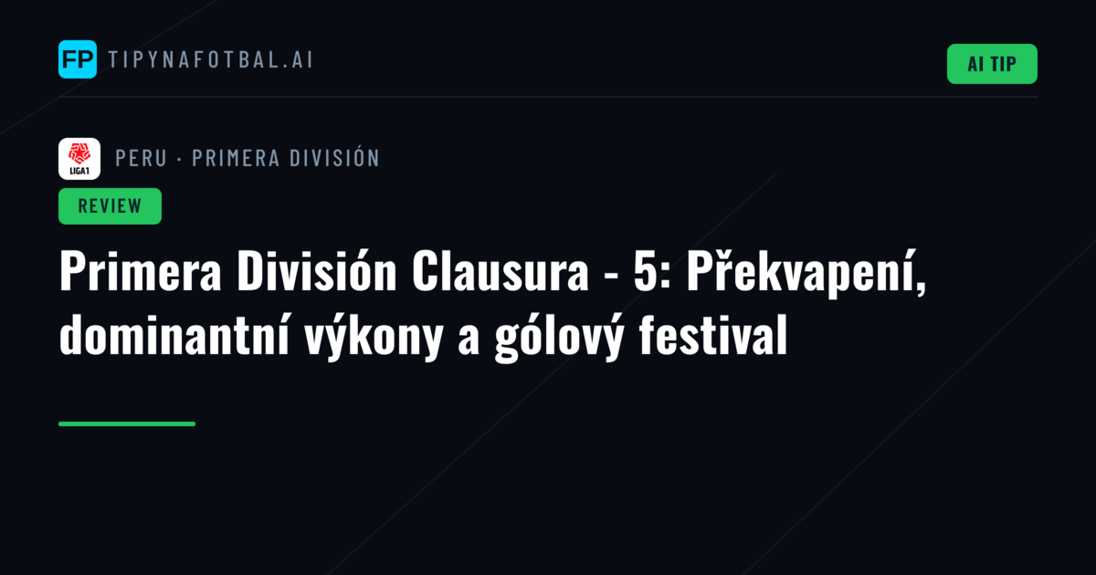 Primera División Clausura - 5: Překvapení, dominantní výkony a gólový festival