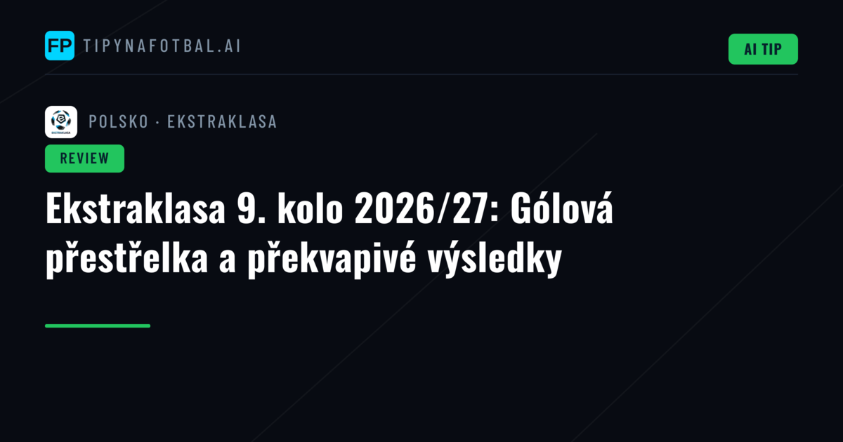 Ekstraklasa 9. kolo 2026/27: Gólová přestřelka a překvapivé výsledky
