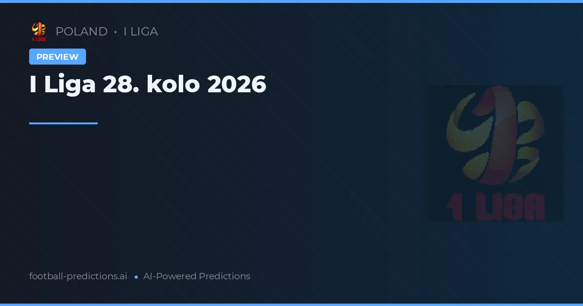 I Liga 28. kolo 2026
