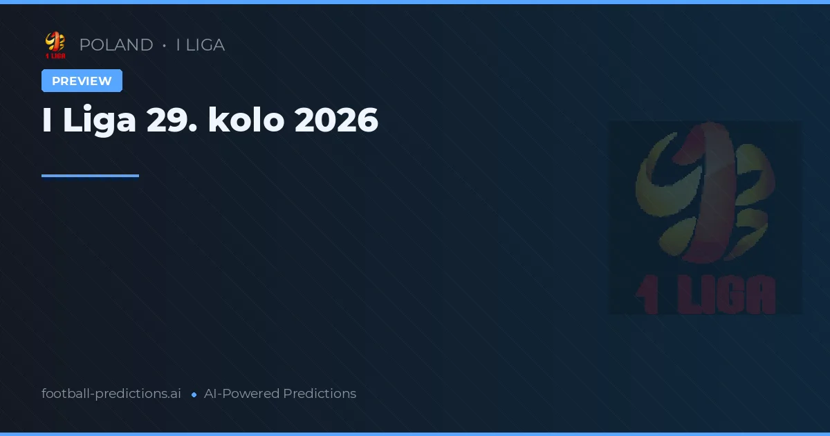 I Liga 29. kolo 2026