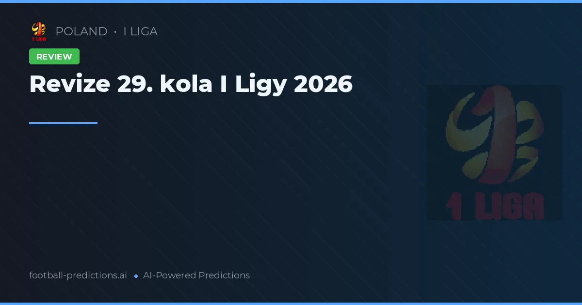 Revize 29. kola I Ligy 2026