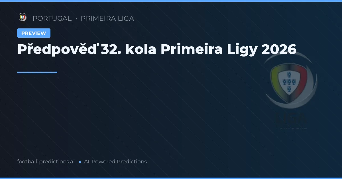 Předpověď 32. kola Primeira Ligy 2026