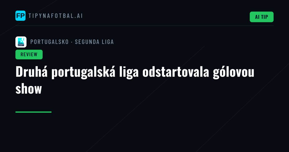 Druhá portugalská liga odstartovala gólovou show